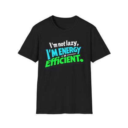 I'm No Lazy T-Shirt