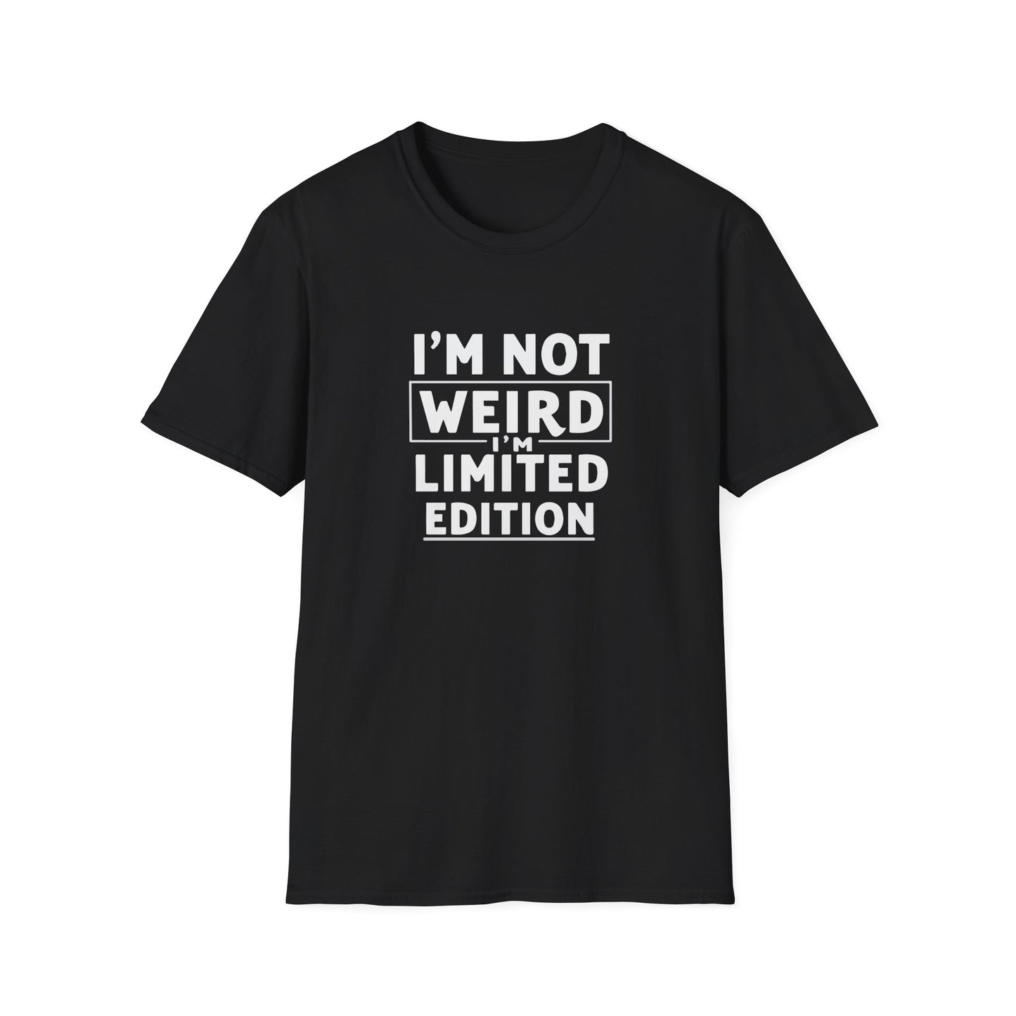 I'm Not Weird I'm Limited Edition T-Shirt