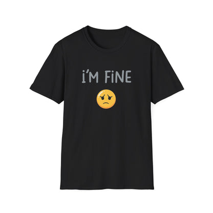 I'm Fine T-Shirt