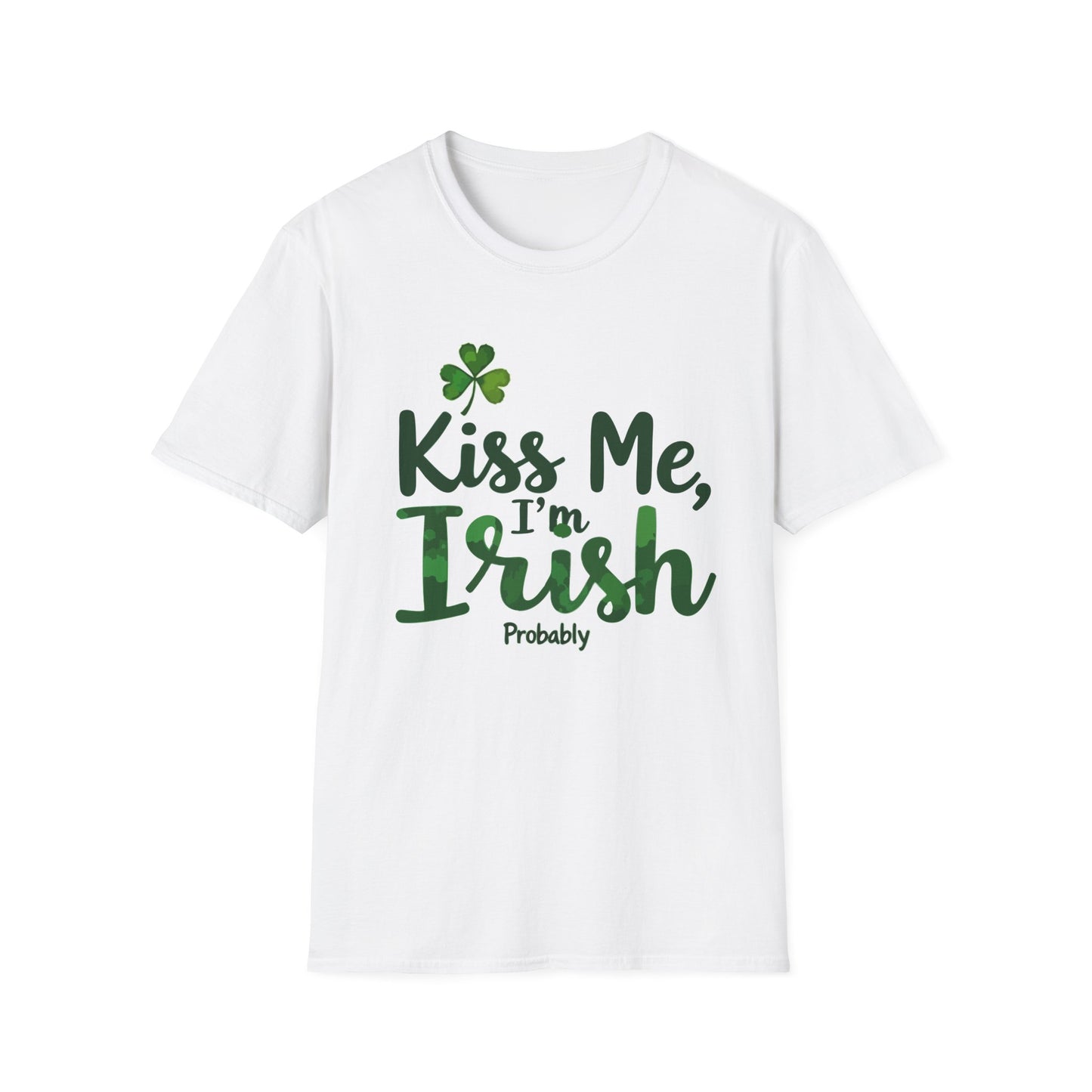 Kiss Me. I`m Probably Irish. T-Shirt