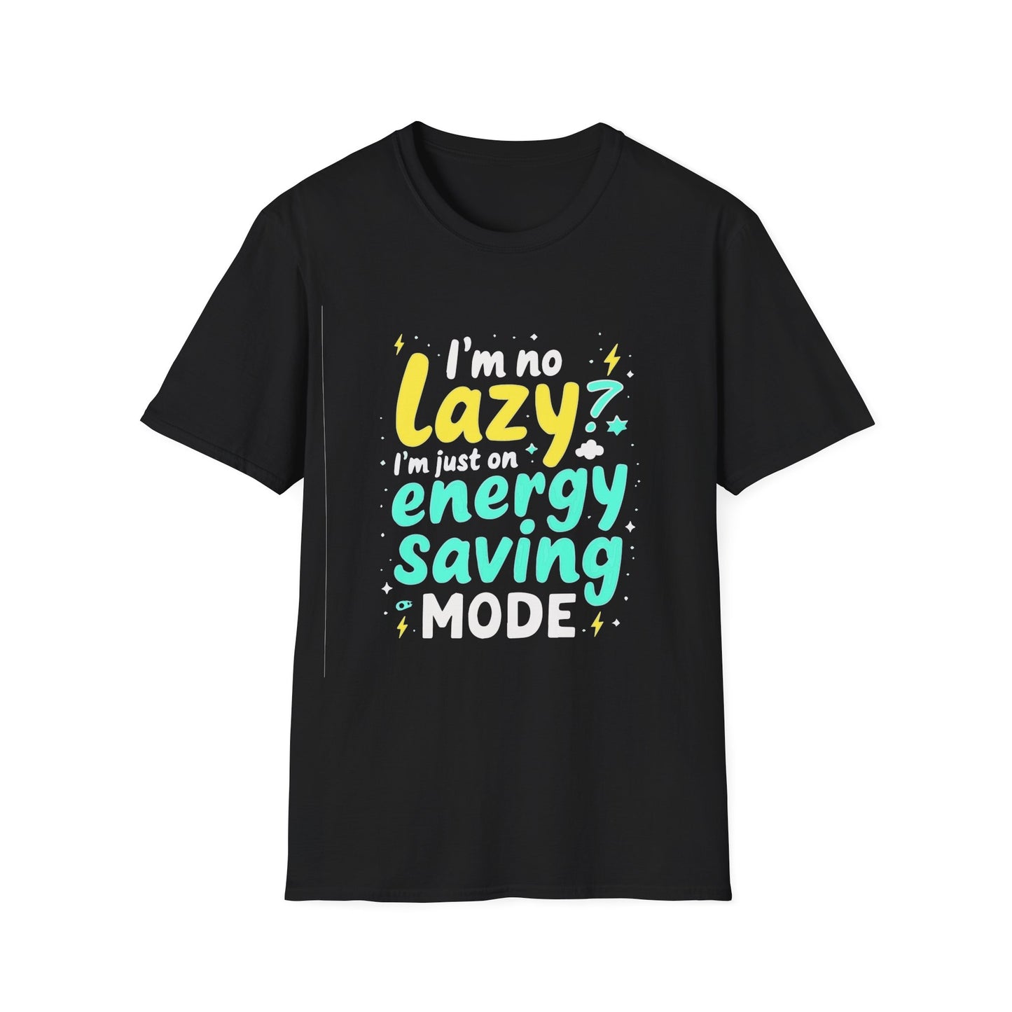 I'm No Lazy T-Shirt