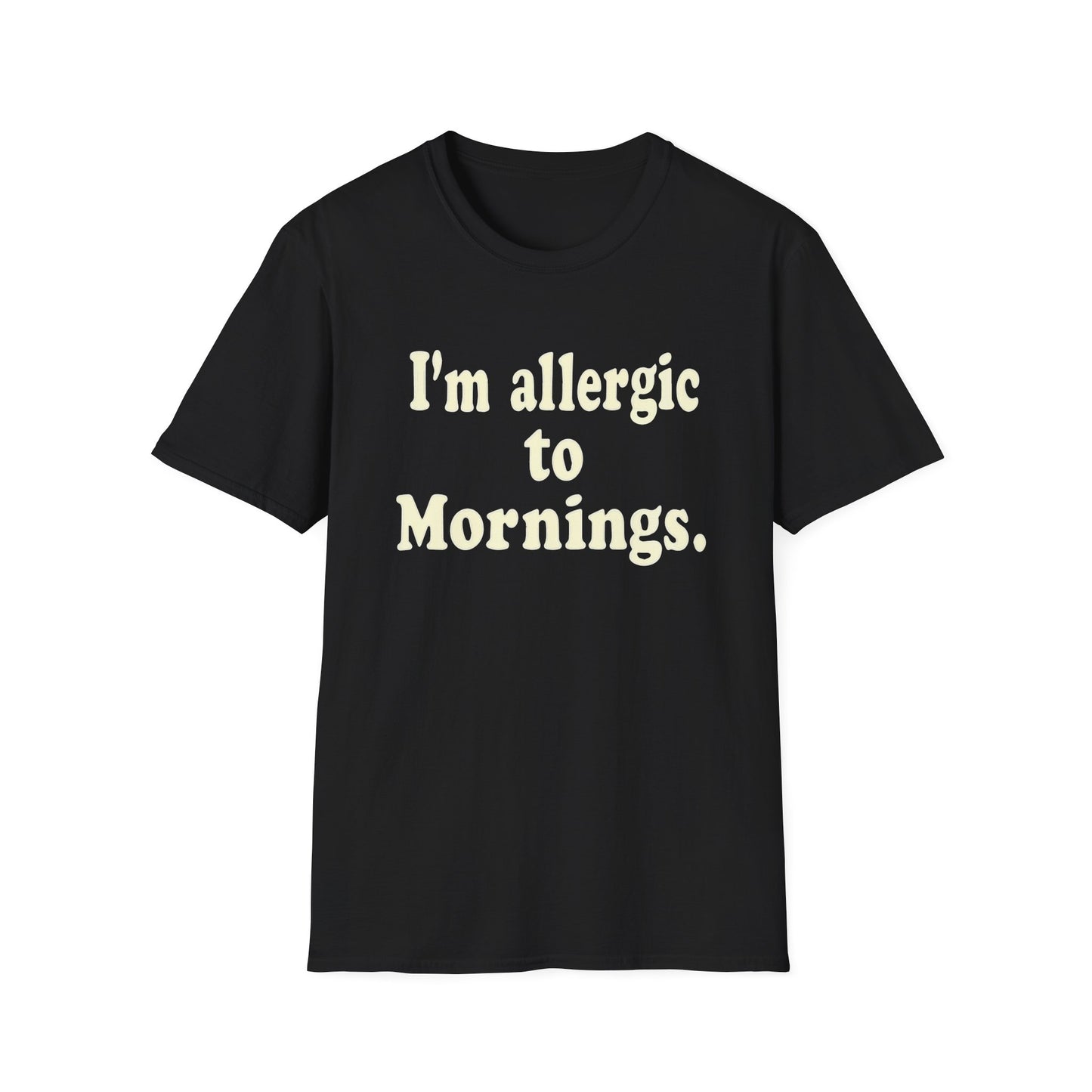 I'm Allergic To Mornings T-Shirt